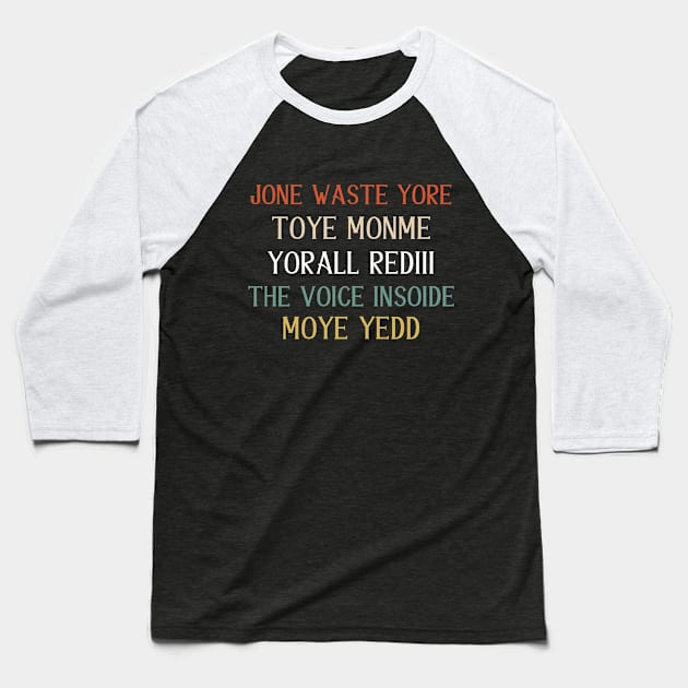 Jone Waste Yore Toye Monme Baseball T-Shirt by Doc Maya